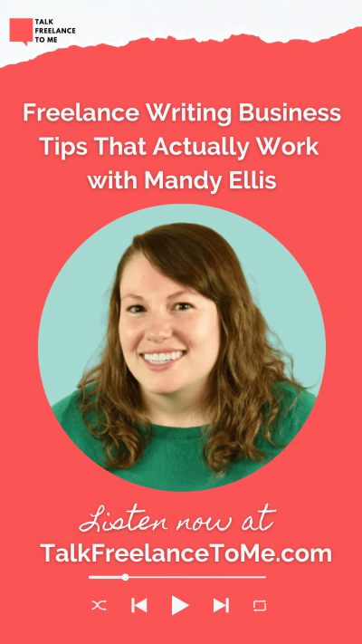 Freelance Business Coach Mandy Ellis shares freelance writing business tips that work on The Talk Freelance To Me Podcast with Ashley Cisneros Mejia