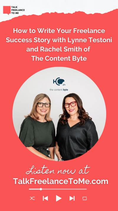 Lynne Testoni and Rachel Smith, hosts of the The Content Byte Podcast, stop by The Talk Freelance To Me Podcast to chat about how their collaboration sparked incredible business growth.