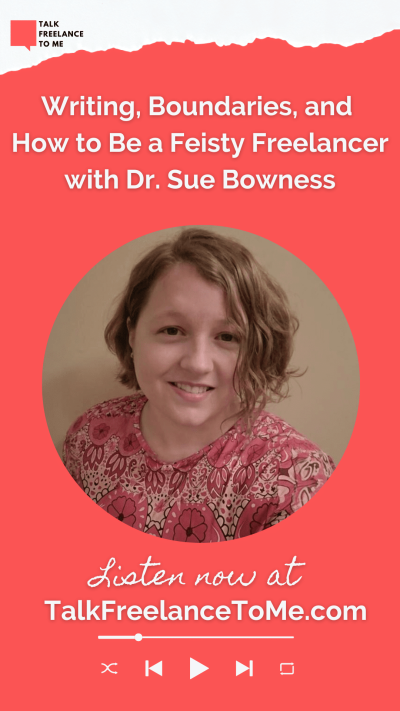 Promotional graphic for The Talk Freelance To Me Podcast featuring Dr. Suzanne Bowness discussing freelance writing, productivity, and building a sustainable freelance business.