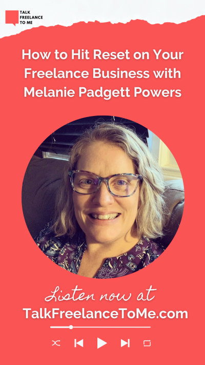 Promotional graphic for The Talk Freelance To Me® Podcast featuring Melanie Padgett Powers discussing freelance solo business retreats and avoiding burnout.